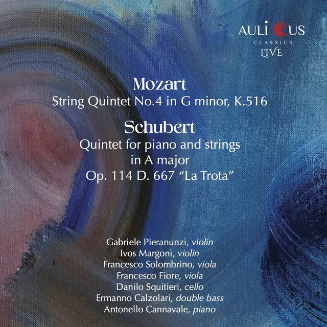 Mozart: String Quintet No. 4 in G Minor, K. 516 - Schubert: Quintet For Piano And Strings in A Major, Op. 114 D. 667 