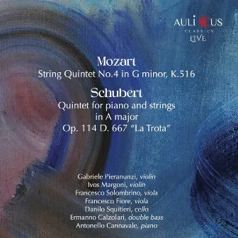 Mozart: String Quintet No. 4 in G Minor, K. 516 - Schubert: Quintet For Piano And Strings in A Major, Op. 114 D. 667 