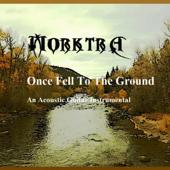 Once Fell to the Ground by Morktra