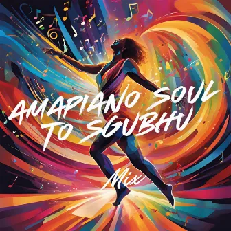 Amapiano Soul To Sgubhu Mix by MuzzTheMan