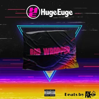 Bad Wrapper by Huge Euge