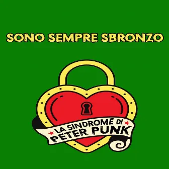 Sono sempre sbronzo by La Sindrome Di Peter Punk