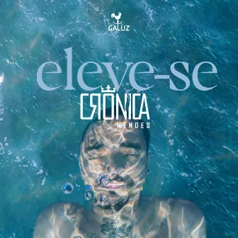 Eleve-Se by Crônica Mendes