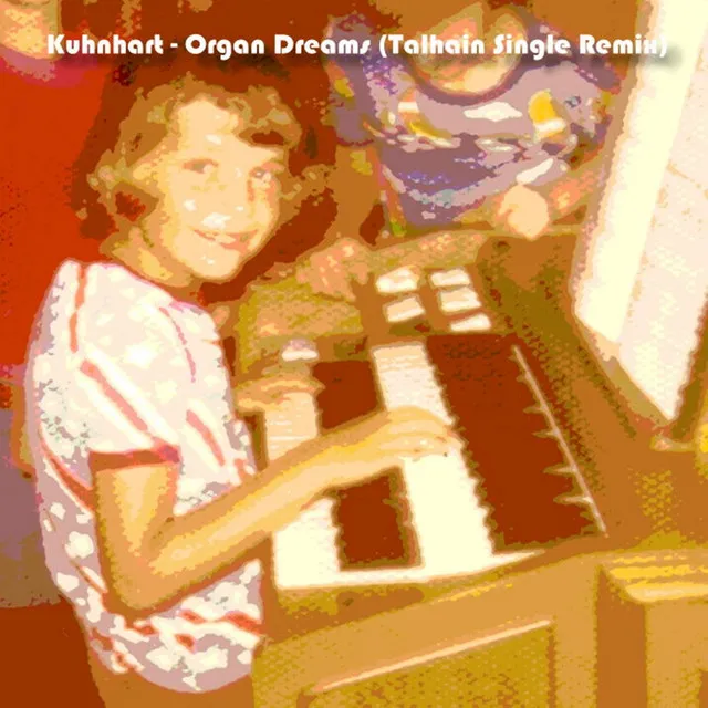 Organ Dreams - Talhain Single Remix