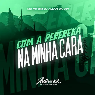 Com a Perereka na Minha Cara by DJ ALLAN DA DZ7