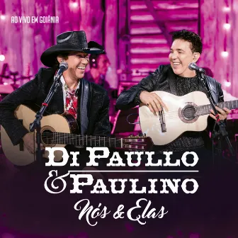 Nós & Elas (Ao Vivo) by Di Paullo & Paulino