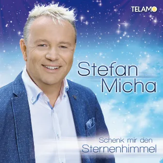 Schenk mir den Sternenhimmel by Stefan Micha