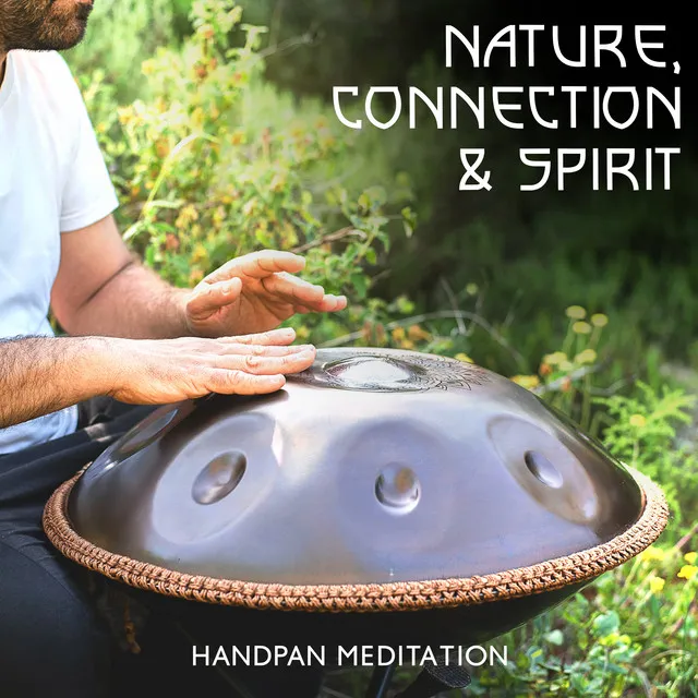 Nature, Connection & Spirit: Handpan Meditation