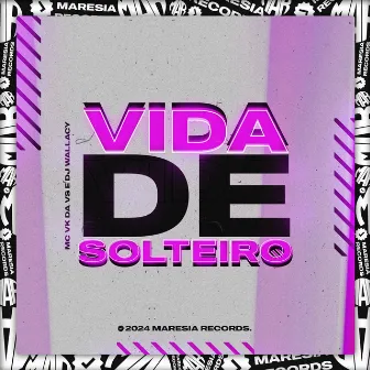 Vida de Solteiro by MC VK da vs