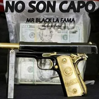 No Son Capo by Mr Black la Fama