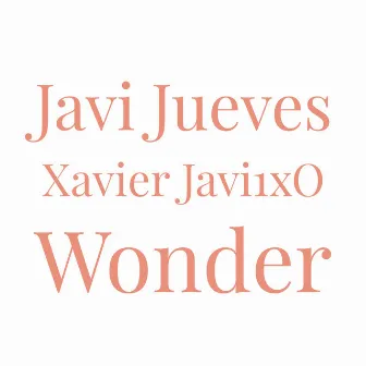 Wonder by Xavier Javi1xO