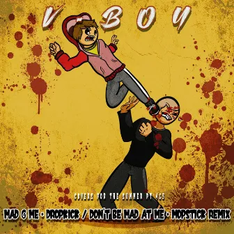 Mad at Me/Dropkick by V-Boy