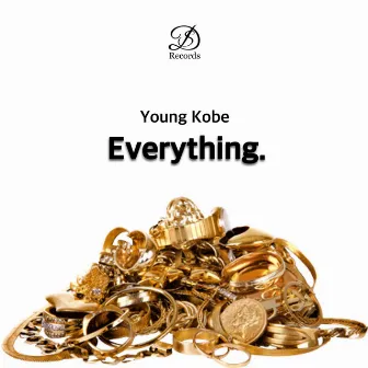 Everything by Young Kobe