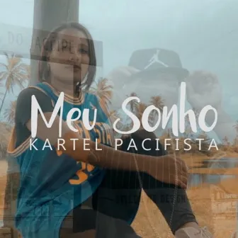 Meu Sonho by Kartel Pacifista