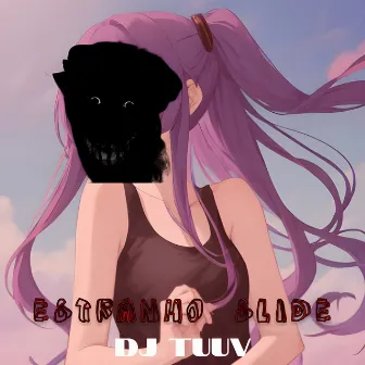 ESTRANHO SLIDE by DJ TUUV