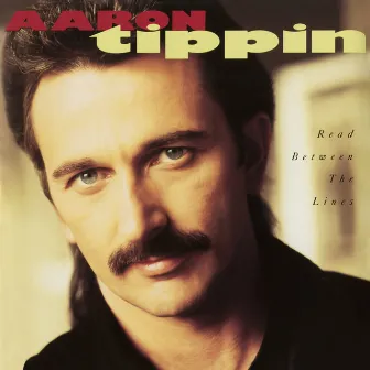 Read Between the Lines by Aaron Tippin