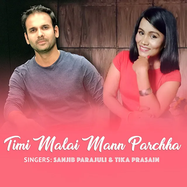 Timi Malai Mann Parchha