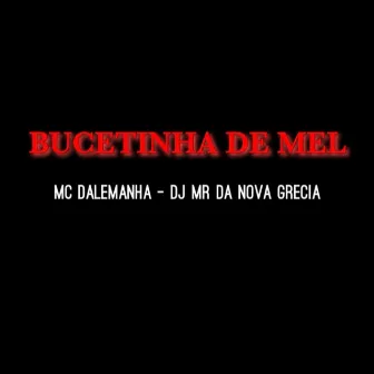 Bucetinha de Mel by DJ MR Da Nova Grécia