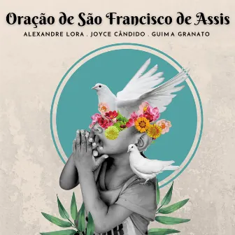 Oração de São Francisco de Assis by Alexandre Lora