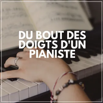 Du Bout Des Doigts D'un Pianiste by Musique Triste Piano