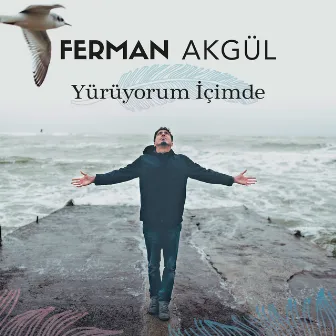 Yürüyorum İçimde by Ferman Akgül