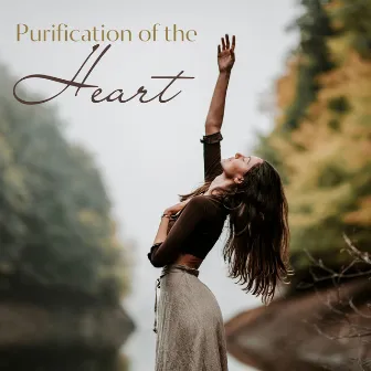 Purification of the Heart - Chakra Meditation Music by Purification Sandra