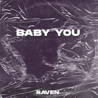 Baby You by RAVEN