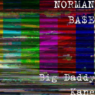 Big Daddy Kane by Norman BA$E