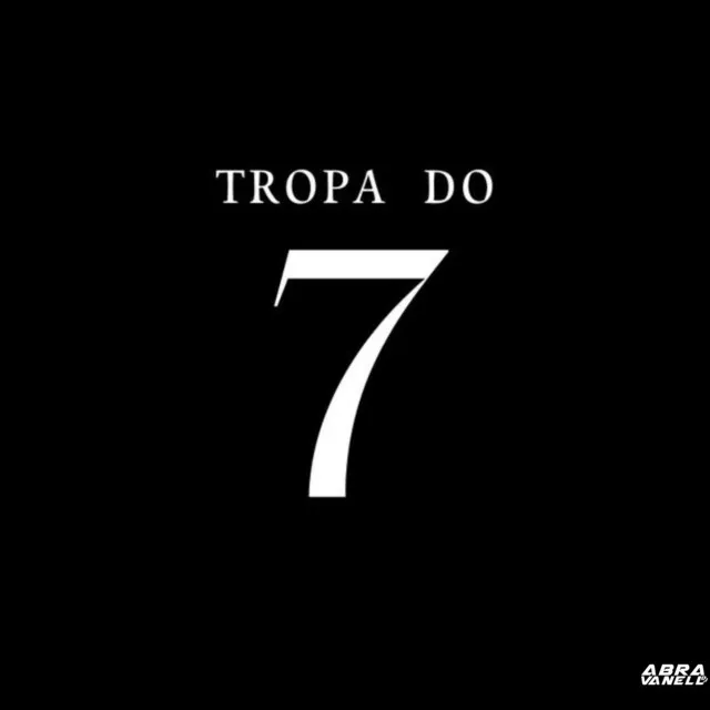 TROPA DO 7