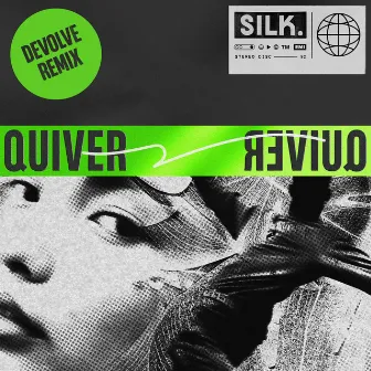 Quiver (dEVOLVE Remix) by SILK