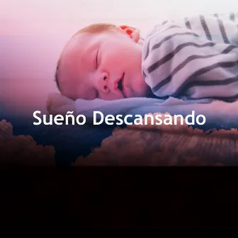 Sueño Descansando by Sonidos de Sueño Profundo