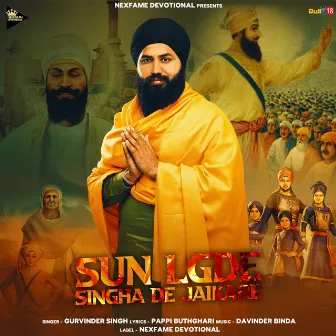 Sun Lgde Singha De Jaikare by Gurvinder Singh