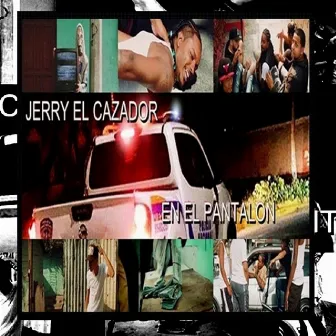 En el Pantalon by Jerry El Cazador