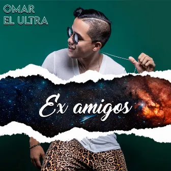 Ex Amigos by Omar El Ultra