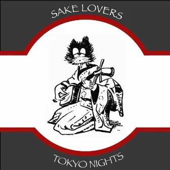 Tokyo Nights by Sake Lovers