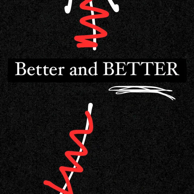 Better and BETTER