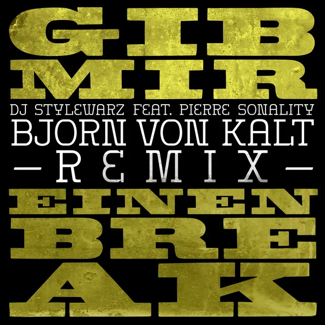 Gib mir ein Break (feat. Pierre Sonality) - Björn von Kalt Remix