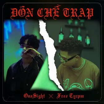 ĐÔN CHỀ TRAP by Onesight