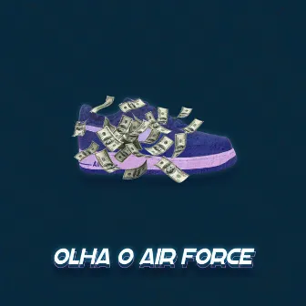 Olha o Air Force by Marcelin