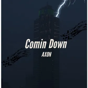 Comin Down by AXON