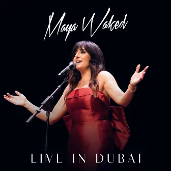 Maya Waked (Live in Dubai) by Maya Waked