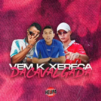 Vem K Xereca, da Cavalgada by MC Menor Da ZS