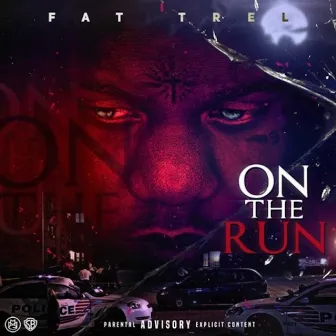 On the Run by Fat Trel