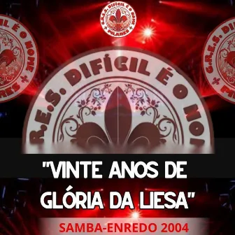 Vinte Anos de Glória da Liesa by Difícil é o Nome