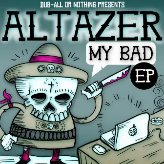 My Bad by Altazer