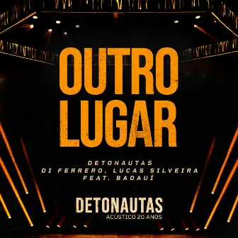 Outro Lugar (feat. Badauí) [Ao Vivo] by Lucas Silveira