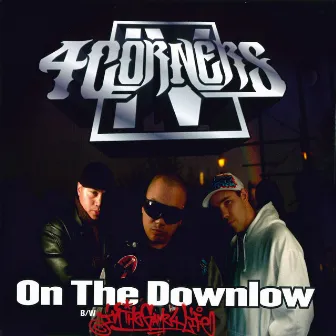 On the Downlow/In The Game 4 Life by 4 Corners