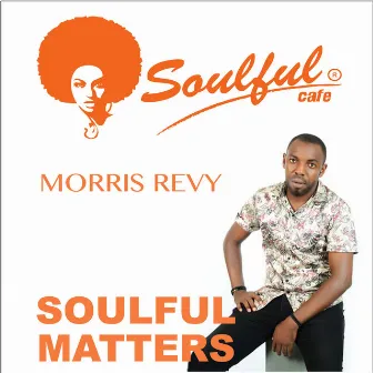 Soulful Matters by Morris Revy