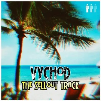 The Sellout Track by Vychod