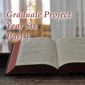 Graduale Project Year 6, Pt. 1 by Marek Klein